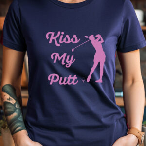 Kiss My Putt Women’s Unisex Sizing Golf T-shirt