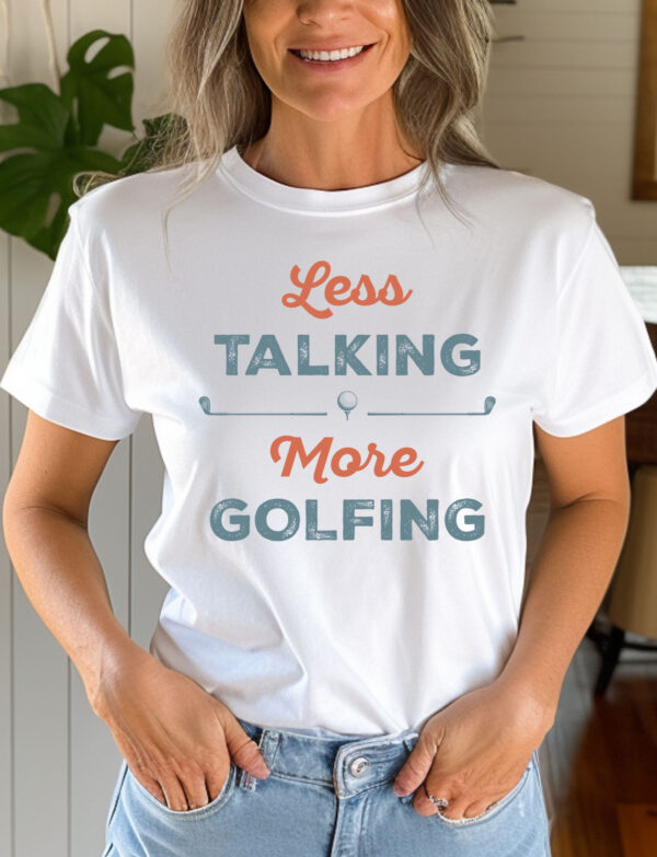 Less Talking More Golfing Unisex T-shirt - Image 2