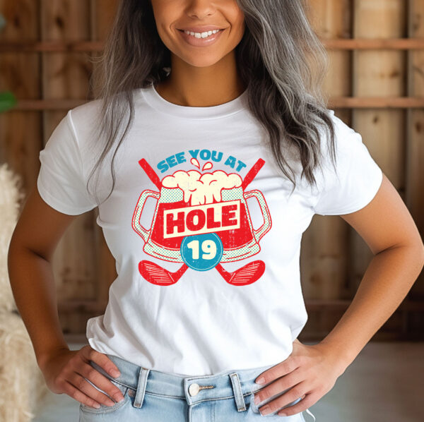 See You at Hole 19 Golf Unisex T-shirt - Image 2