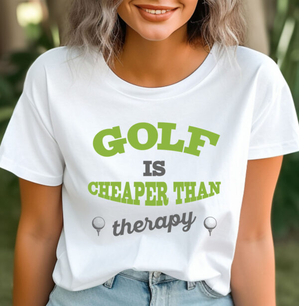 Golf Is Cheaper Than Therapy Unisex T-shirt - Image 2