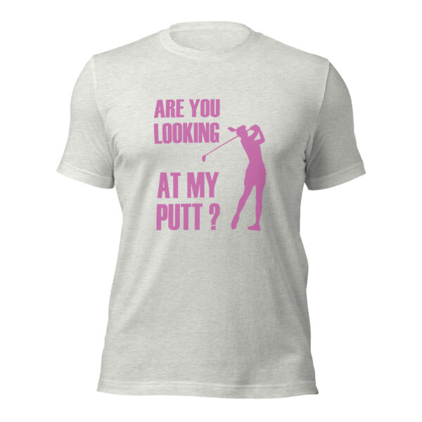 Are You Looking at My Putt? Women’s Unisex Sizing Golf T-shirt - Image 3