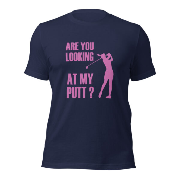 Are You Looking at My Putt? Women’s Unisex Sizing Golf T-shirt - Image 2